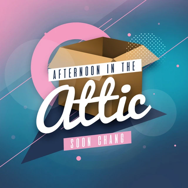 Album cover: Afternoon In The Attic — Soon Chang